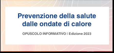 [Documento PDF allegato]  Opuscolo informativo per la prevenzione della salute dalle ondate di calore