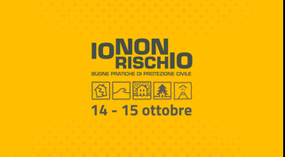 &rsquo;&rsquo;IO NON RISCHIO&rsquo;&rsquo;: BUONE PRATICHE DI PROTEZIONE CIVILE